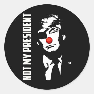 Not My President Donald Trump Election Anti Trump  Classic Round Sticker