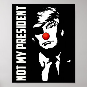 Not My President Donald Trump Election Anti Trump  Poster