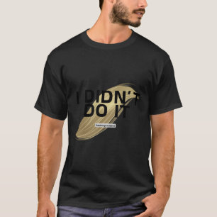 Not My President! I Didn't Vote For Him.  T-Shirt