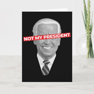 Not My President Joe Biden - Pro Donald Trump Poli Card