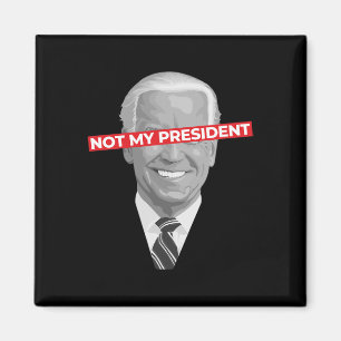 Not My President Joe Biden - Pro Donald Trump Poli Magnet