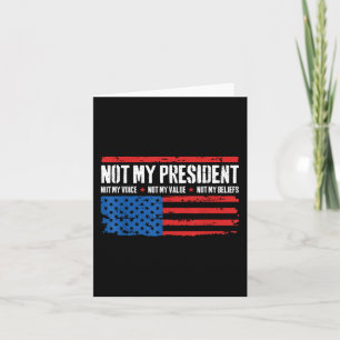 Not My President Not My Voice Not My Beliefs Usa Card