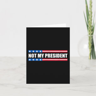 Not My President _ Not My Voice Not My Value Not Card