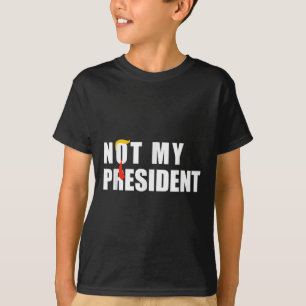 Not My President _ Not My Voice Not My Value Not T-Shirt