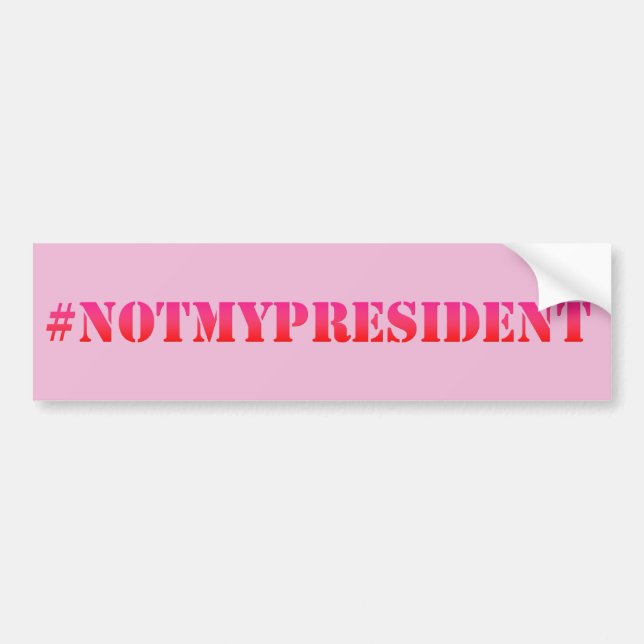 Not My President - Protest Bumper Sticker (Front)