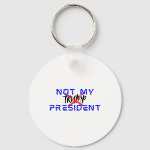 Not My President (say No To Facism) Key Ring