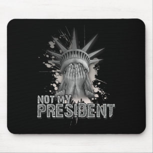 Not My President Statue Of Liberty Anti Trump Mouse Pad