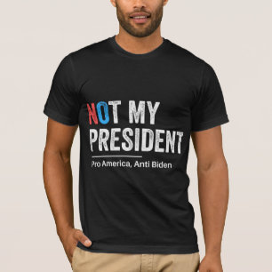 Not My President T-Shirt