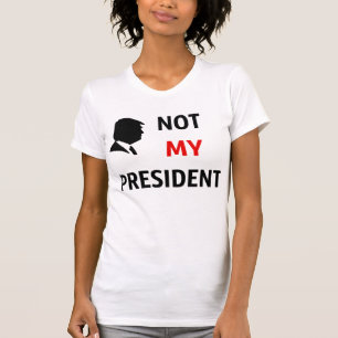 Not My President T-Shirt