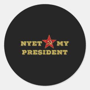 Not My President Tees Russian Nyet Trump Memo  Classic Round Sticker