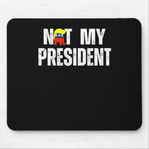 Not My President Trump 2025 Mouse Pad