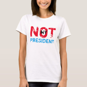 Not My President Trump Protest T-Shirt