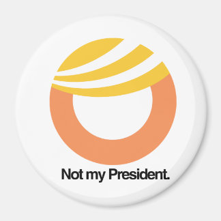 Not my President - Trump Toupee Logo -- Anti-Trump Magnet