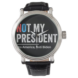 Not My President Watch
