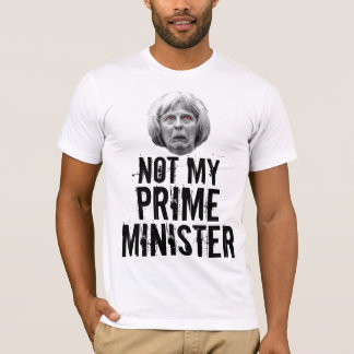 Not My Prime Minister - Theresa May T-Shirt
