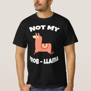 Not My Prob Llama Shirt, Mama Llama Shirt, T-Shirt