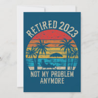 Not My Problem Anymore Funny Vintage Retirement