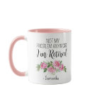 Not My Problem I'm Retired Women Retirement Party