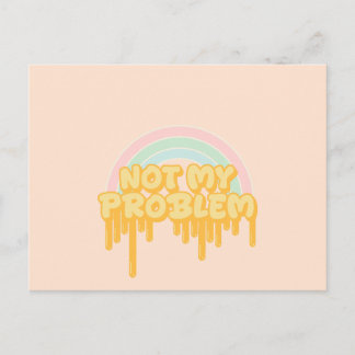 Not my problem invitation postcard