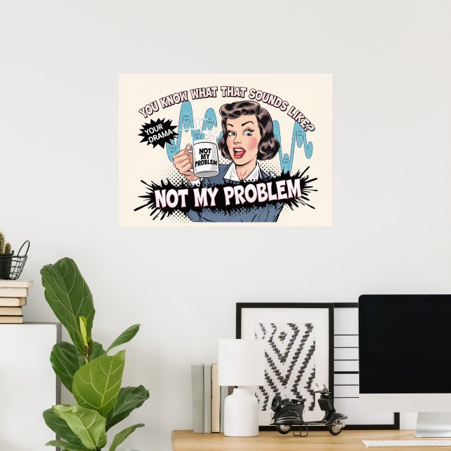 Not my problem  poster (Home Office)