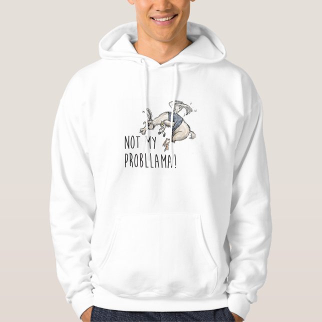 Not My Probllama Hoody (Front)