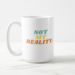 Not My Reality Retro Mug