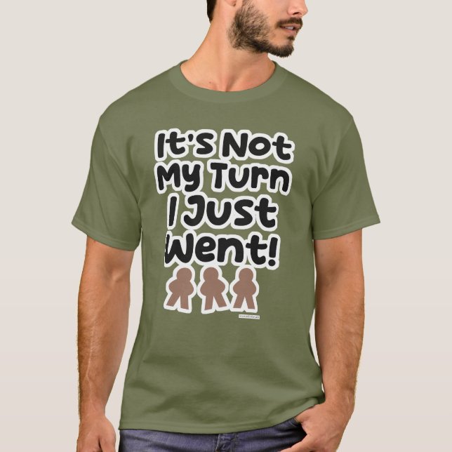 Not My Turn I Just Went Gaming Slogan T-Shirt (Front)