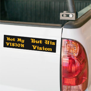 Not My Vision But His Vision Art Print Bumper Sticker