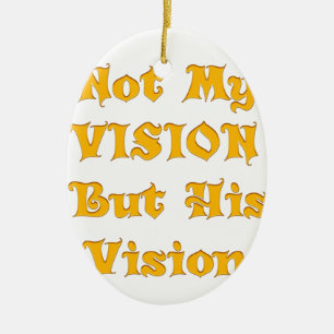 Not My Vision But His Vision Art Print Ceramic Tree Decoration