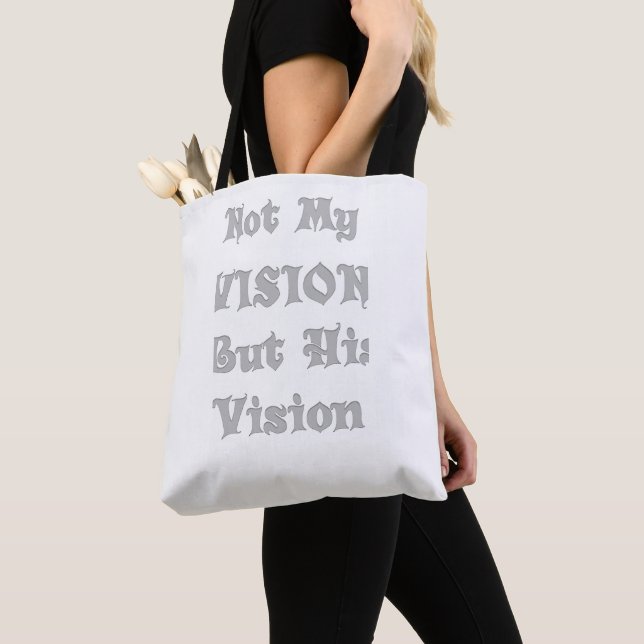 Not My Vision But His Vision Ash Grey Colour Desig Tote Bag (Close Up)
