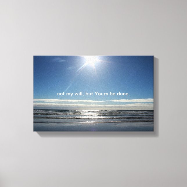 not my will, but Yours be done Canvas Print (Front)