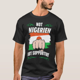 Not Nigerien But Supportive Travel Tourist Nigerie T-Shirt