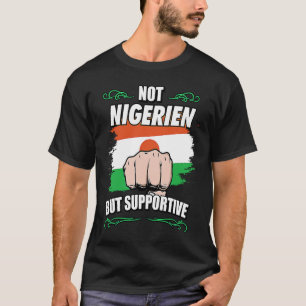 Not Nigerien But Supportive Travel Tourist Nigerie T-Shirt