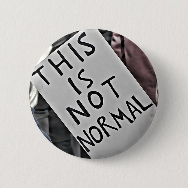 Not Normal 6 Cm Round Badge (Front)