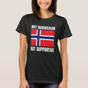 Not Norwegian But Supportive Norway Flag Support T-Shirt