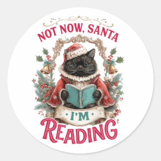Not Now Santa I'm Reading Classic Round Sticker