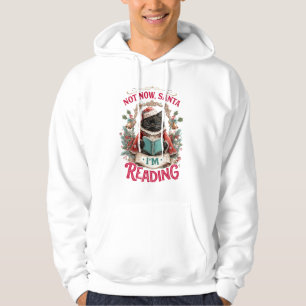 Not Now Santa I'm Reading Hoodie