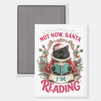 Not Now Santa I'm Reading Magnet