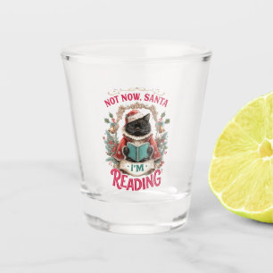 Not Now Santa I'm Reading Shot Glass