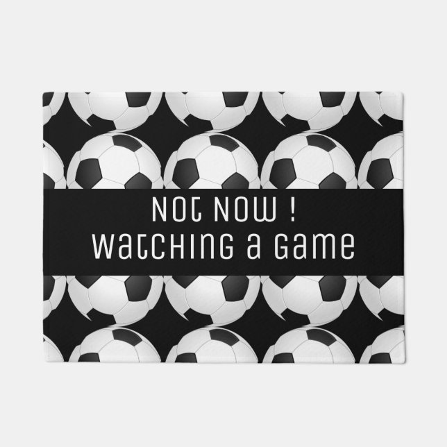 Not Now - watching soccer Doormat (Front)