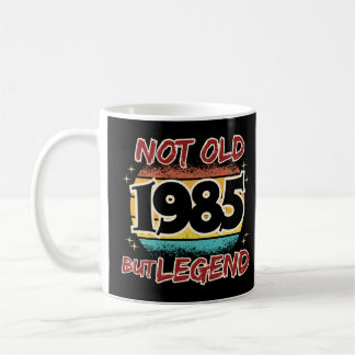 Not Old but Legend 1985 Coffee Mug