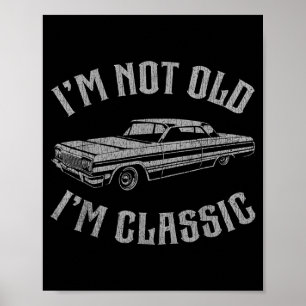 Not Old Classic for Men Dad Grandpa Fathers Day Poster