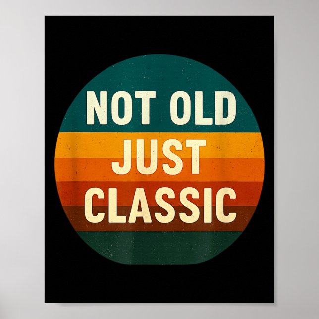 Not Old Just Clic Funny Quote Tee Birthday  Poster (Front)