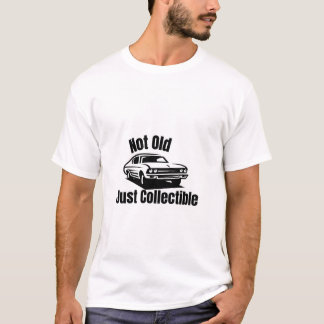 Not Old — Just Collectable Car Graphic funny T-Shirt