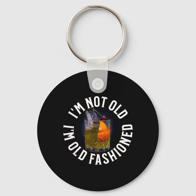 Not Old Old Fashioned Funny Birthday Pun Sayings Key Ring (Front)