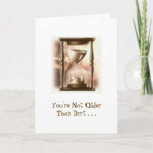 Not Older Than Dirt Birthday Card