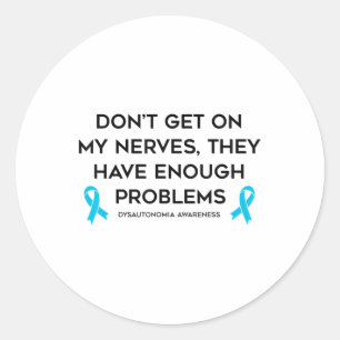 Not On My Nerves Dysautonomy Awareness  Classic Round Sticker