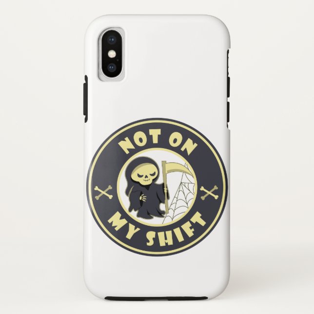 Not on my shift Grim Reaper Halloween quote Case-Mate iPhone Case (Back)