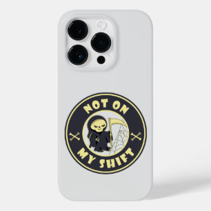 Not on my shift Grim Reaper Halloween quote Case-Mate iPhone 14 Pro Case