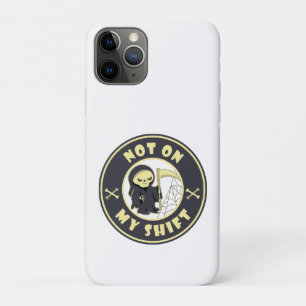 Not on my shift Grim Reaper Halloween quote Case-Mate iPhone Case